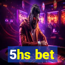 5hs bet